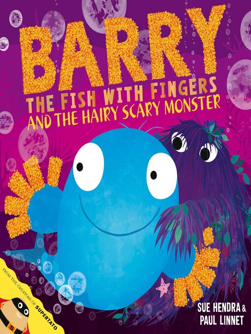Title details for Barry the Fish with Fingers and the Hairy Scary Monster by Sue Hendra - Wait list
